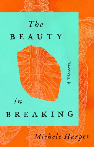 ﻿The Beauty in Breaking: A Memoir