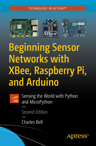 ﻿شبکه های حسگر آغازین با XBee ، Raspberry Pi و Arduino: Sensing the World با Python و MicroPython