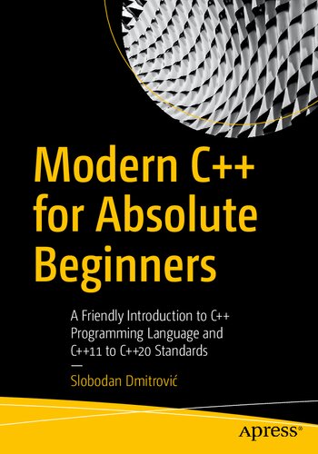 ﻿C++ مدرن برای مبتدیان مطلق: مقدمه ای دوستانه بر زبان برنامه نویسی C++ و استانداردهای C++11 تا C++20
