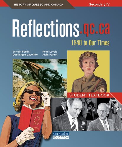 ﻿Reflections.qc.ca، 1840 تا زمان ما: تاریخ کبک و کانادا، چهارم دوم. کتاب درسی دانش آموز