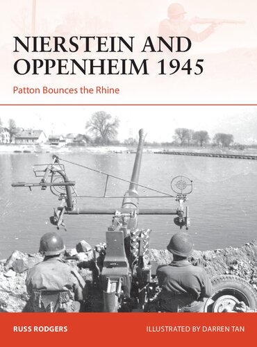 ﻿Nierstein and Oppenheim 1945: Patton Bounces the Rhine (Osprey Campaign 350)