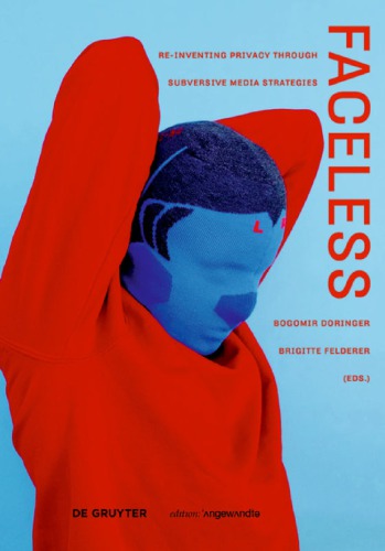 ﻿Faceless: اختراع مجدد حریم خصوصی از طریق استراتژی های رسانه ای خرابکارانه