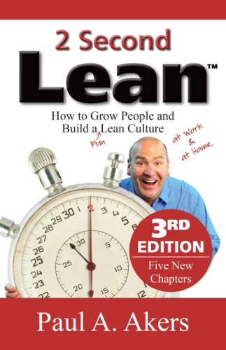 ﻿2 Second Lean - 3rd Edition: How to Grow People and Build a Fun Lean Culture