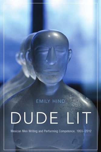 ﻿Dude lit: مردان مکزیکی مهارت نوشتن و اجرا، 1955-2012