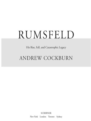 ﻿رامسفلد: ظهور، سقوط و میراث فاجعه بار او