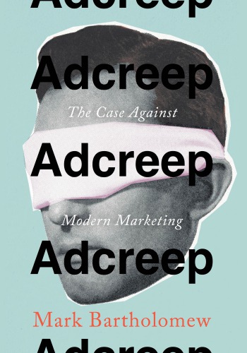 ﻿Adcreep: موردی علیه بازاریابی مدرن