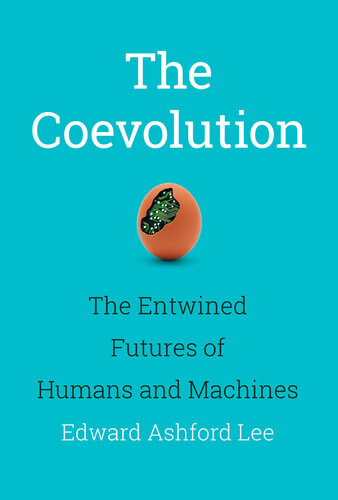 ﻿The Coevolution: The Entwined Futures of Humans and Machines (The MIT Press)