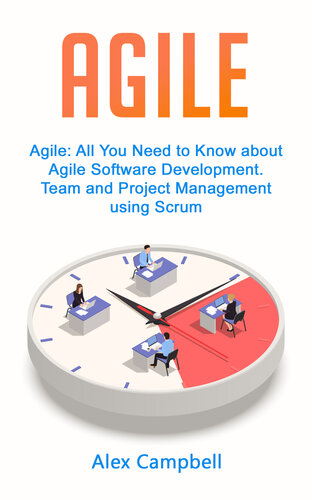 ﻿Agile: همه آنچه باید در مورد توسعه نرم افزار Agile بدانید. مدیریت تیم و پروژه با استفاده از اسکرام