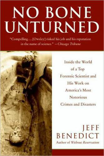 ﻿No Bone Unturned: Inside the World of a Forensic Scientist برتر و کار او در مورد بدنام ترین جنایات و بلایای آمریکا