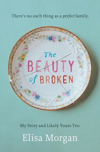 ﻿The Beauty of Broken: My Story و احتمالاً شما نیز