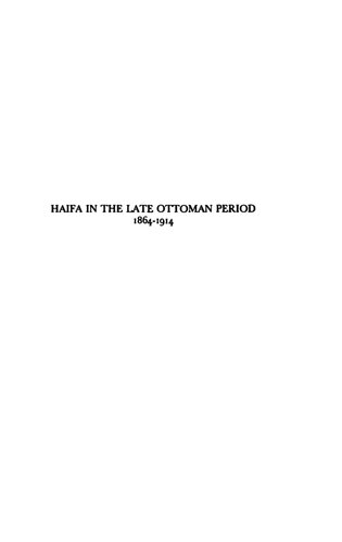 ﻿حیفا در اواخر دوره عثمانی 1864-1914: یک شهر مسلمان در حال گذار