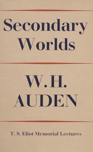 ﻿Secondary Worlds: The سخنرانی های یادبود T. S. Eliot ، ارائه شده در کالج الیوت در دانشگاه کنت در کانتربری ، اکتبر ، 1967