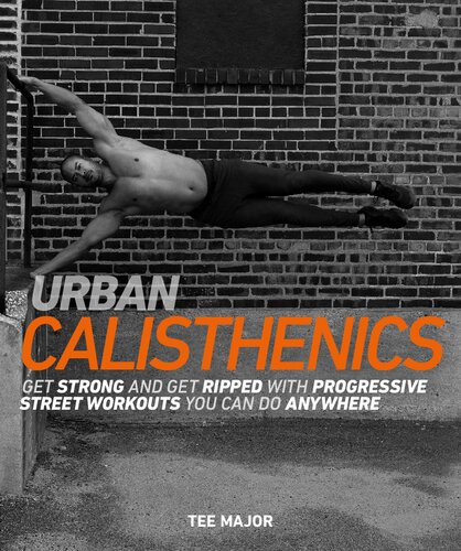 ﻿Urban Calisthenics: با تمرینات خیابانی پیشرو که می توانید در هر کجا انجام دهید، پاره شده و قوی شوید