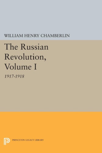﻿انقلاب روسیه 1917-1921 1 از سرنگونی تزار تا به دست گرفتن قدرت توسط بلشویک ها