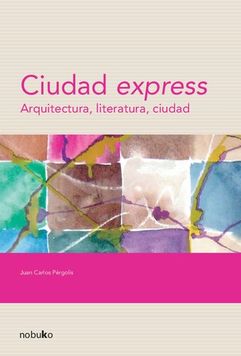 ﻿Ciudad Express: arquitectura، literatura، ciudad