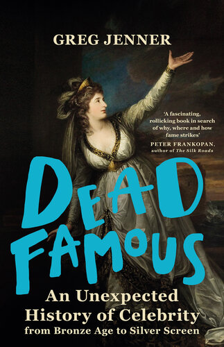 ﻿Dead Famous: تاریخچه غیرمنتظره سلبریتی ها از عصر برنز تا صفحه نقره ای