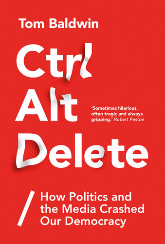 ﻿Ctrl Alt Delete: چگونه سیاست و رسانه ها دموکراسی ما را خراب کردند