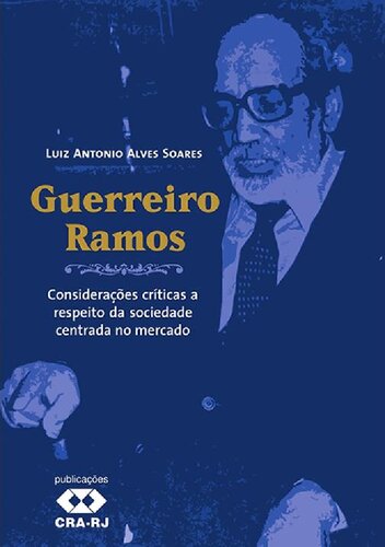 ﻿Guerreiro Ramos: ملاحظات انتقادی در مورد جامعه بازار محور
