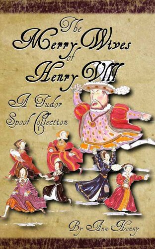 ﻿The Merry Wives of Henry VIII: A Tudor Spoof Collection