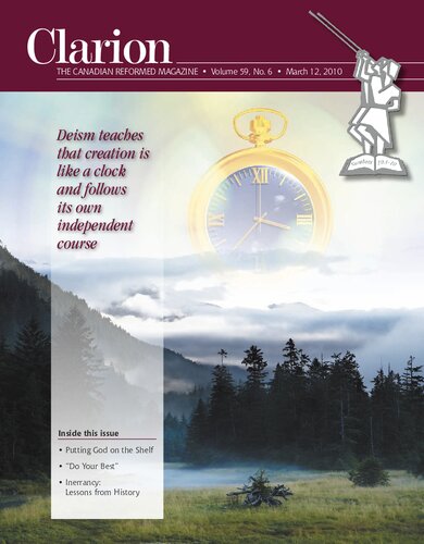 ﻿دئیسم می آموزد که خلقت مانند یک ساعت است و مسیر مستقل خود را دنبال می کند