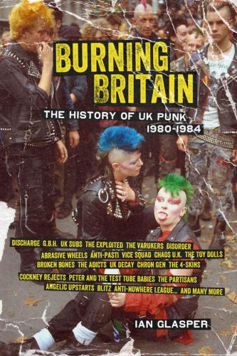 ﻿Burning Britain: تاریخچه پانک بریتانیا 1980-1984