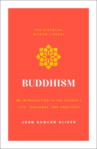 ﻿بودیسم: مقدمه ای بر زندگی، آموزه ها و اعمال بودا