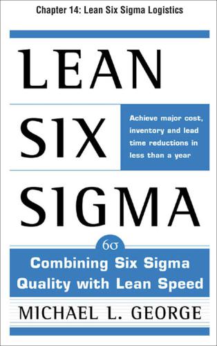 ﻿Lean Six Sigma: ترکیب کیفیت شش سیگما با سرعت ناب. فصل 14، لجستیک ناب شش سیگما