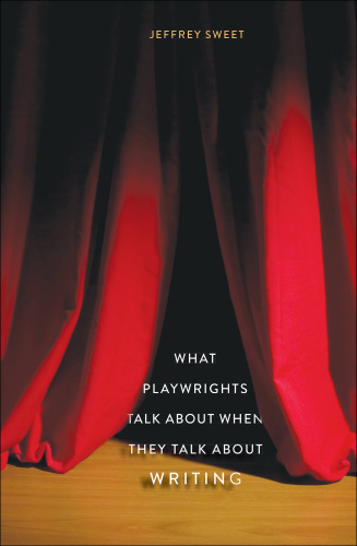 ﻿نمایشنامه نویسان وقتی از نوشتن صحبت می کنند از چه چیزی صحبت می کنند