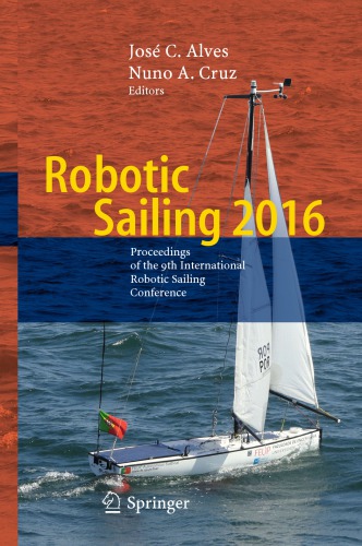 ﻿Robotic Sailing 2016 مجموعه مقالات نهمین کنفرانس بین المللی قایقرانی رباتیک
