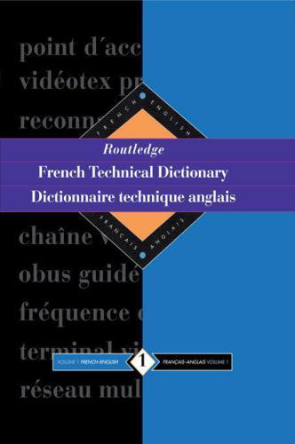 ﻿Routledge French Technical Dictionnaire Dictionnaire technology anglais: جلد 1 فرانسوی-انگلیسی/francais-anglais: 001