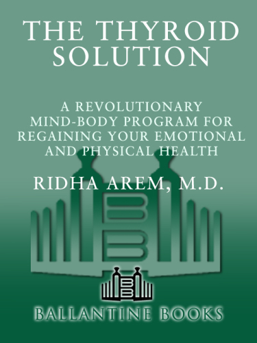 ﻿راه حل تیروئید: یک برنامه ذهن و بدن انقلابی برای بازیابی سلامت عاطفی و جسمی شما