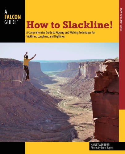 ﻿How to Slackline!: یک راهنمای جامع برای تقلب و راه رفتن تکنیک های Tricklines ، Longlines و Highlines