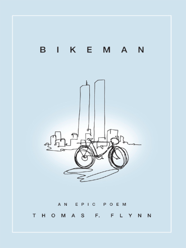 ﻿Bikeman: an Epic Poem