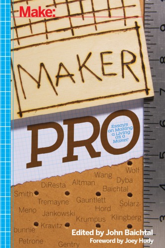 ﻿﻿Maker Pro: Altman، Baichtal، Bunie، DiResta، Dyba، Gauntlett، Gentry، Hord، Jankowski، Klingberg، Kravitz، Krumpus، Meno، Petrone، Smith، Solarz، Tremayne، Wang و Wolf