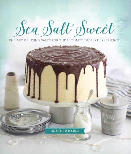 ﻿شیرین نمک دریایی - هنر استفاده از نمک ها برای تجربه نهایی دسر