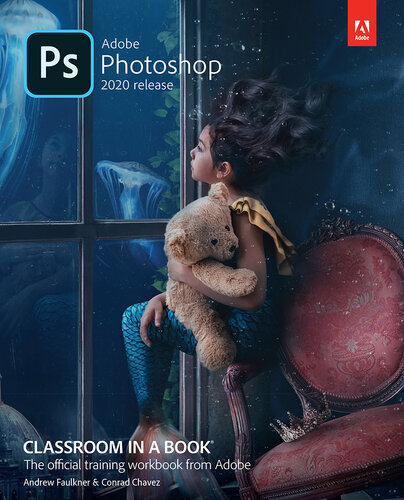 ﻿Adobe Photoshop: Classroom in a Book 2020 Release