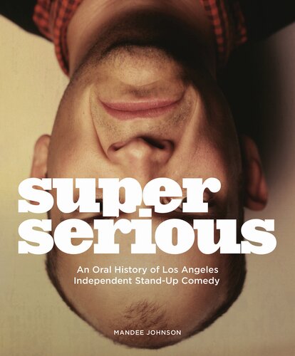 ﻿فوق جدی: تاریخ شفاهی استندآپ کمدی مستقل لس آنجلس