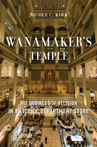 ﻿معبد Wanamaker. تجارت دین در یک فروشگاه بزرگ نمادین