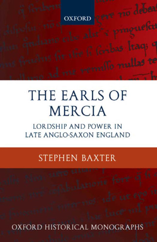 The Earles of Mercia: Lordship and قدرت در اواخر آنگلو ساکسون انگلیس