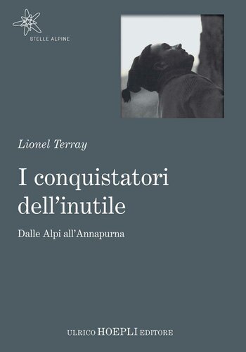 ﻿فاتحان بی فایده: از کوه های آلپ تا آناپورنا