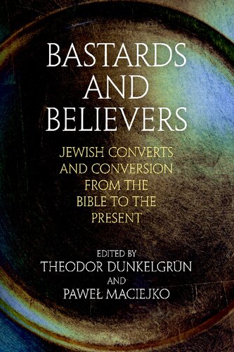 ﻿حرامزاده ها و مؤمنان: یهودیان به مسیحیت و تغییر دین از کتاب مقدس تا امروز