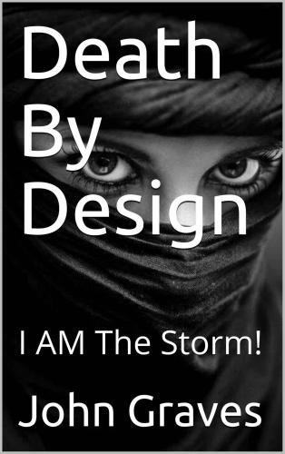 ﻿Death By Design: I AM The Storm!