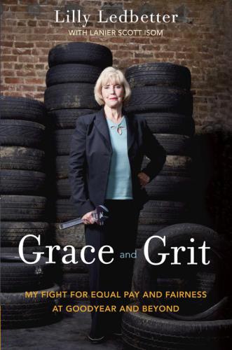 ﻿Grace and grit: مبارزه من برای حقوق برابر و عدالت در Goodyear و فراتر از آن