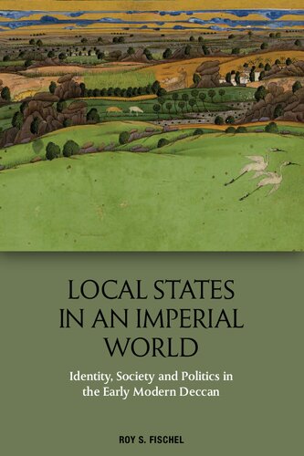 ﻿دولت های محلی در جهان امپراتوری: هویت، جامعه و سیاست در دکن اولیه مدرن