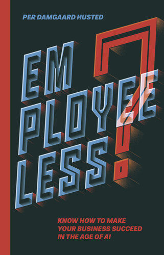 ﻿بدون کارمند؟: بدانید چگونه کسب و کار خود را در عصر هوش مصنوعی موفق کنید