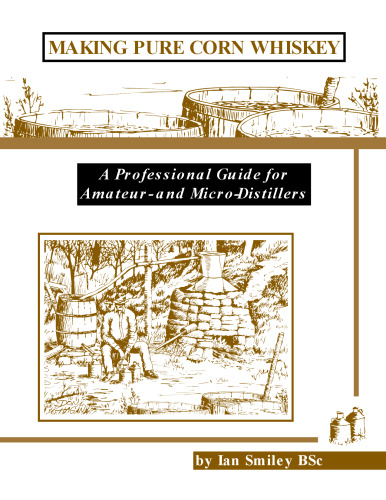 تهیه ویسکی ذرت خالص: یک راهنمای حرفه ای برای مقطر های آماتور و میکرو