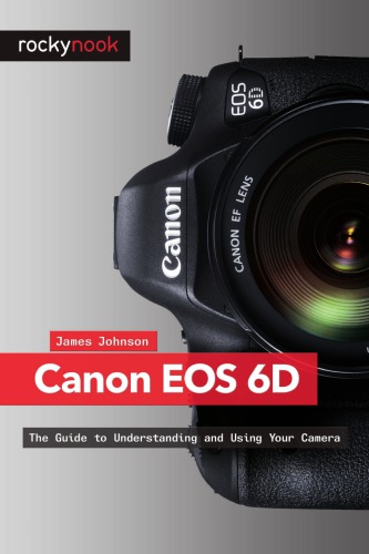 ﻿Canon EOS 6D: راهنمای درک و استفاده از دوربین شما