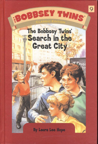 ﻿Bobbsey Twins 09: The Bobbsey Twins' Search in the Great City