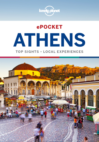﻿Lonely Planet ePocket Athens: مناظر برتر، تجربیات محلی