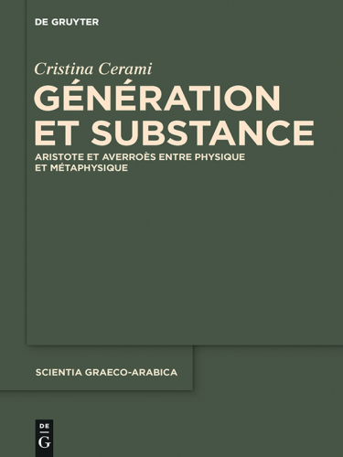 ﻿Scientia Graeco-Arabica Band 18: Generation and Substance